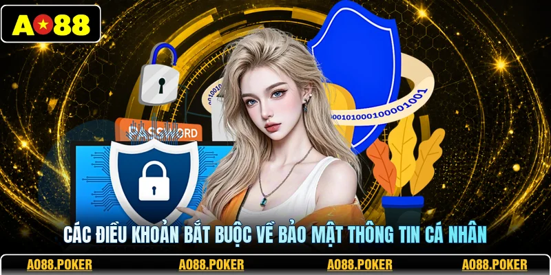 Các điều khoản bắt buộc về bảo mật thông tin cá nhân