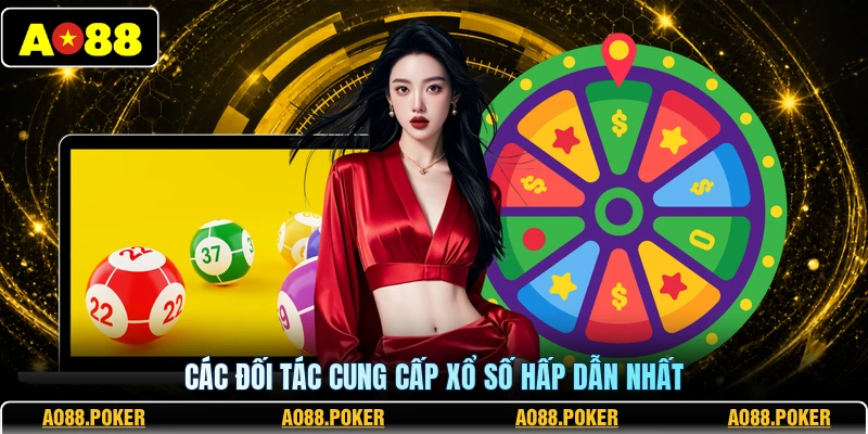 Xổ Số AO88 2 Các đối tác cung cấp xổ số hấp dẫn nhất