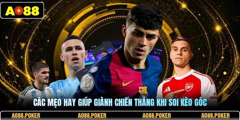 Các mẹo hay giúp giành chiến thắng khi soi kèo góc