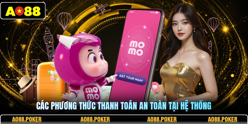 Các phương thức thanh toán an toàn tại hệ thống 