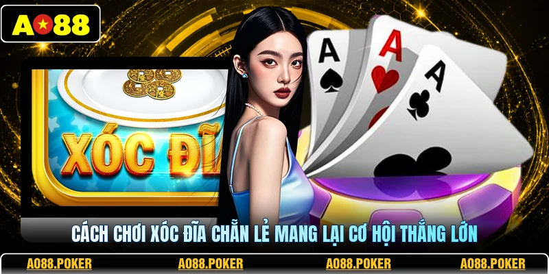 Cách Chơi Xóc Đĩa Chẵn Lẻ AO88 - Hướng Dẫn Cho Người Mới 2 Cách chơi xóc đĩa chẵn lẻ mang lại cơ hội thắng lớn