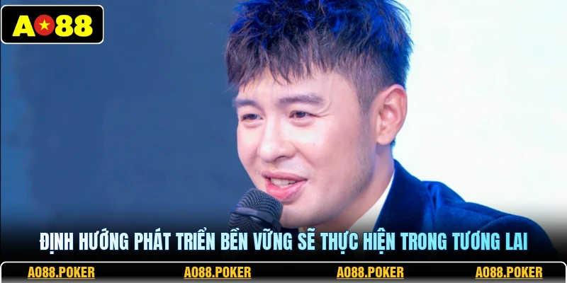 Định hướng phát triển bền vững sẽ thực hiện trong tương lai