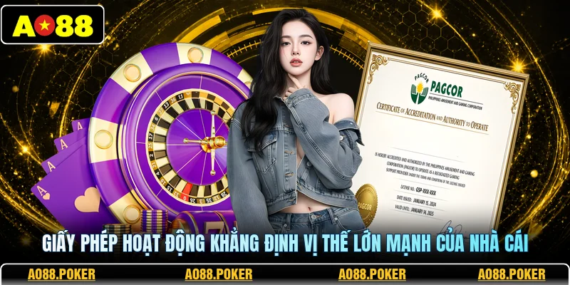Giấy phép hoạt động khẳng định vị thế lớn mạnh của nhà cái