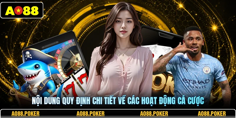 Điều Khoản Sử Dụng 2 Nội dung quy định chi tiết về các hoạt động cá cược