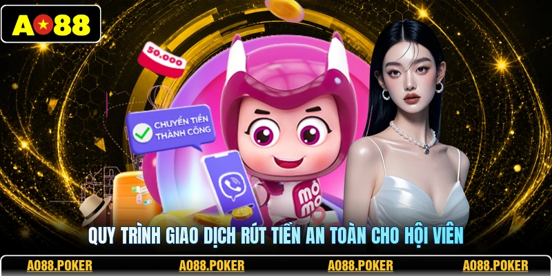 Quy trình giao dịch rút tiền an toàn cho hội viên