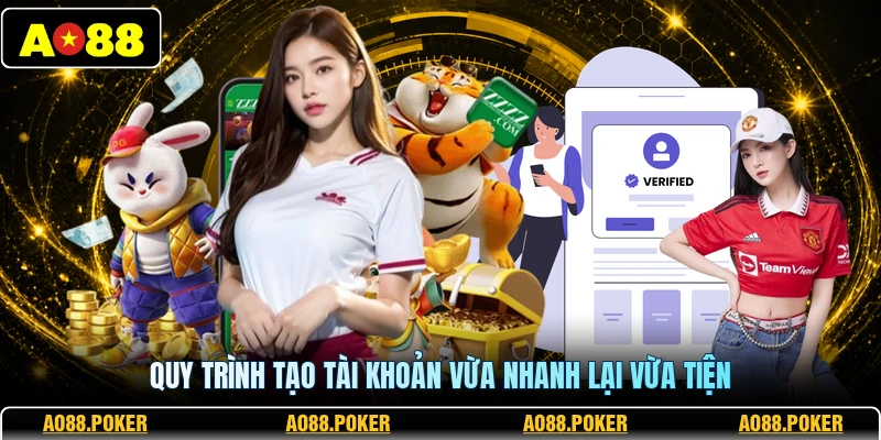 Đăng Ký AO88 2 Quy trình tạo tài khoản vừa nhanh lại vừa tiện